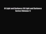 Download Of Light and Darkness (Of Light and Darkness Series) (Volume 1)  Read Online