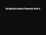 Read His Majesty's Dragon (Temeraire Book 1) Ebook Free