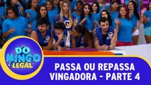 Passa ou Repassa - Vingadora - Parte 4