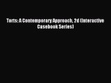 Download Torts: A Contemporary Approach 2d (Interactive Casebook Series)  Read Online