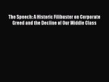 Download The Speech: A Historic Filibuster on Corporate Greed and the Decline of Our Middle