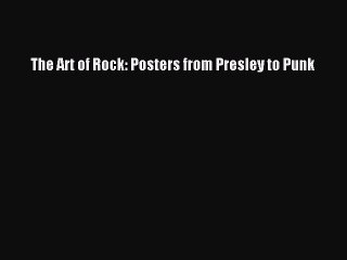 Download The Art of Rock: Posters from Presley to Punk PDF Online