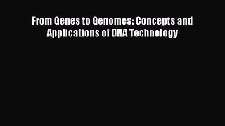 Download From Genes to Genomes: Concepts and Applications of DNA Technology PDF Free
