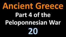 Ancient Greek History - Part 4 of the Peloponnesian War - 20