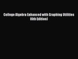 Read College Algebra Enhanced with Graphing Utilities (6th Edition) Ebook Free