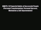 Download HABITS: 10 Powerful Habits of Successful People (Personal Transformation Personal