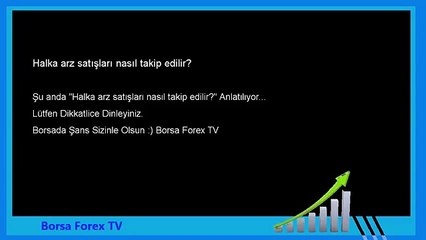 Forex eğitim Halka arz satışları nasıl takip edilir