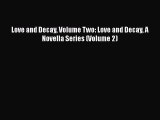 PDF Love and Decay Volume Two: Love and Decay A Novella Series (Volume 2) Free Books