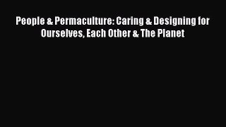 Download People & Permaculture: Caring & Designing for Ourselves Each Other & The Planet  EBook