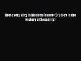 Download Homosexuality in Modern France (Studies in the History of Sexuality) PDF Free