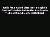Download Double Feature: Attack of the Soul-Sucking Brain Zombies/Bride of the Soul-Sucking