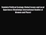 Read Feminist Political Ecology: Global Issues and Local Experience (Routledge International