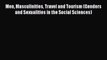Download Men Masculinities Travel and Tourism (Genders and Sexualities in the Social Sciences)
