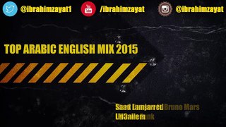 Top Arabic English Remix 2016
