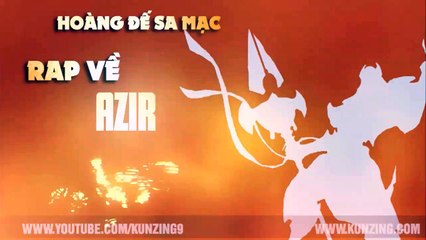 Liên Minh Huyền Thoại Lắng nghe bài rap về Hoàng Đế Sa Mạc Azir