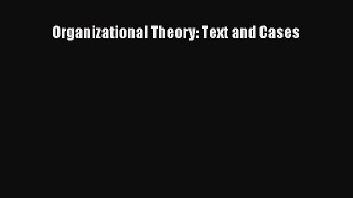 [PDF] Organizational Theory: Text and Cases Download Full Ebook