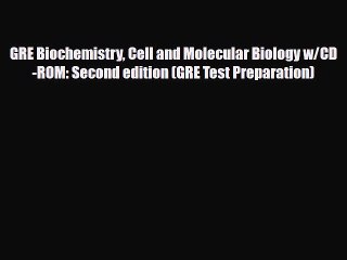 Download GRE Biochemistry Cell and Molecular Biology w/CD-ROM: Second edition (GRE Test Preparation)