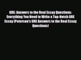 PDF GRE: Answers to the Real Essay Questions: Everything You Need to Write a Top-Notch GRE