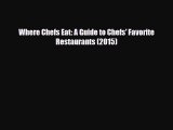 PDF Where Chefs Eat: A Guide to Chefs' Favorite Restaurants (2015) Ebook