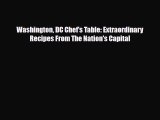 Download Washington DC Chef's Table: Extraordinary Recipes From The Nation's Capital Free Books