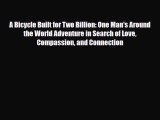 Download A Bicycle Built for Two Billion: One Man's Around the World Adventure in Search of