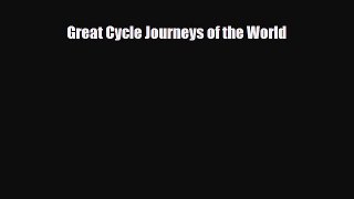 PDF Great Cycle Journeys of the World Ebook
