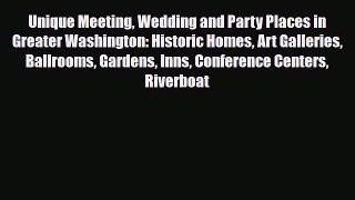 PDF Unique Meeting Wedding and Party Places in Greater Washington: Historic Homes Art Galleries
