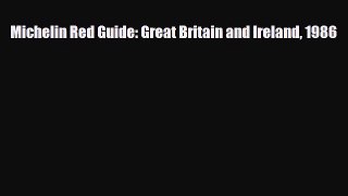 PDF Michelin Red Guide: Great Britain and Ireland 1986 Free Books