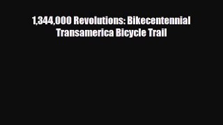 Download 1344000 Revolutions: Bikecentennial Transamerica Bicycle Trail Free Books