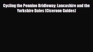 PDF Cycling the Pennine Bridleway: Lancashire and the Yorkshire Dales (Cicerone Guides) Free