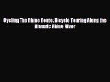 PDF Cycling The Rhine Route: Bicycle Touring Along the Historic Rhine River PDF Book Free