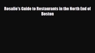 Download Rosalie's Guide to Restaurants in the North End of Boston Ebook