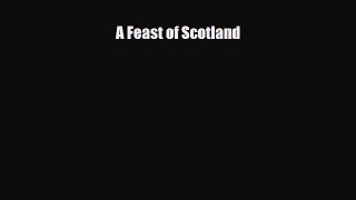 PDF A Feast of Scotland PDF Book Free