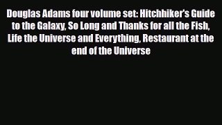 Download Douglas Adams four volume set: Hitchhiker's Guide to the Galaxy So Long and Thanks
