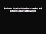Download Backroad Bicycling in the Hudson Valley and Catskills (Backroad Bicycling) Ebook
