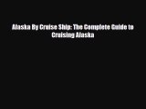 Download Alaska by Cruise Ship: The Complete Guide to Cruising Alaska Read Online