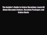 PDF The Insider's Guide to Cruise Vacations: Learn All About Discount Cruises Vacation Packages
