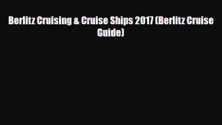Download Berlitz Cruising & Cruise Ships 2017 (Berlitz Cruise Guide) PDF Book Free