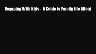 PDF Voyaging With Kids -  A Guide to Family Life Afloat PDF Book Free