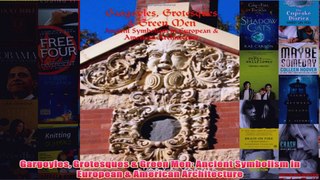 Download PDF  Gargoyles Grotesques  Green Men Ancient Symbolism in European  American Architecture FULL FREE