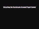 Download Bicycling the Backroads Around Puget Sound PDF Book Free
