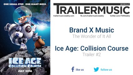 Ice Age: Collision Course - Trailer #2 Music #2 (Brand X Music - The Wonder of It All)
