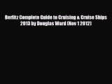 PDF Berlitz Complete Guide to Cruising & Cruise Ships 2013 by Douglas Ward (Nov 1 2012) Read