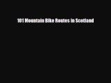 Download 101 Mountain Bike Routes in Scotland Free Books