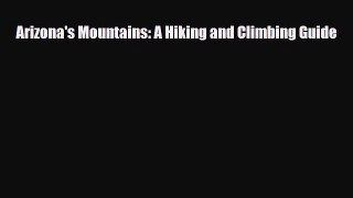 Download Arizona's Mountains: A Hiking and Climbing Guide PDF Book Free