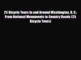 PDF 25 Bicycle Tours In and Around Washington D. C.: From National Monuments to Country Roads