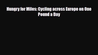 PDF Hungry for Miles: Cycling across Europe on One Pound a Day Ebook