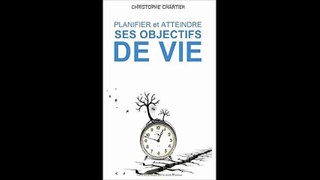 [Télécharger PDF] Planifier et atteindre ses objectifs de vie by Christophe Chartier