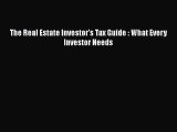 [PDF] The Real Estate Investor's Tax Guide : What Every Investor Needs Download Full Ebook