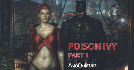 AyoDulinan - Batman - Arkham Knight - GAMEPLAY - walkthrough - Poison Ivy Part 1